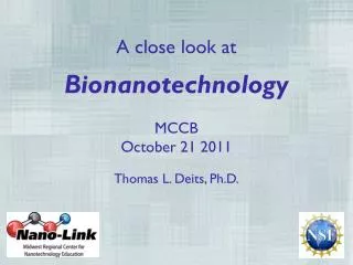 A close look at Bion anotechnology MCCB October 21 2011 Thomas L. Deits, Ph.D .