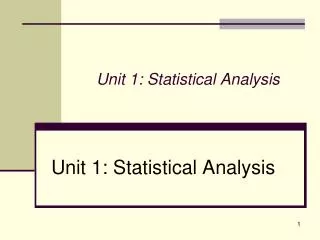 Unit 1: Statistical Analysis