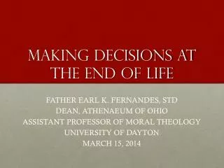 MAKING DECISIONS AT THE END OF LIFE