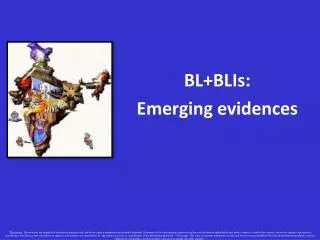 BL+BLIs: Emerging evidences