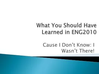 What You Should Have Learned in ENG2010