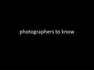 p hotographers to know