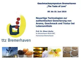 Geschmackssymposium Bremerhaven „The Taste of Love“ 09. bis 10. Juni 2010