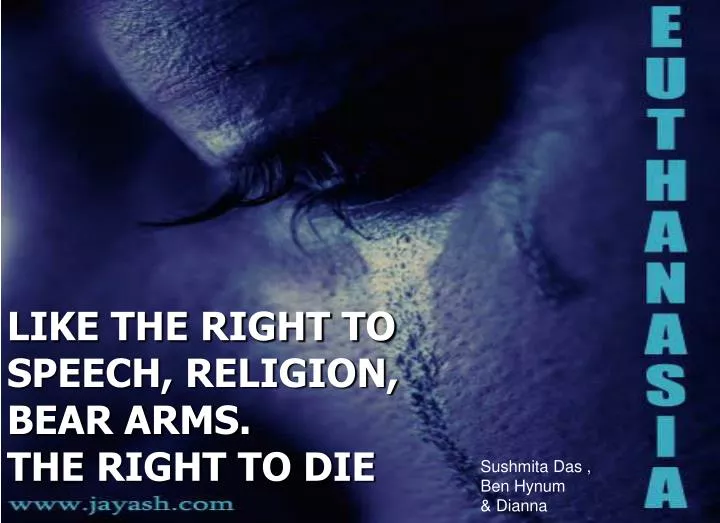 like the right to speech religion bear arms the right to die