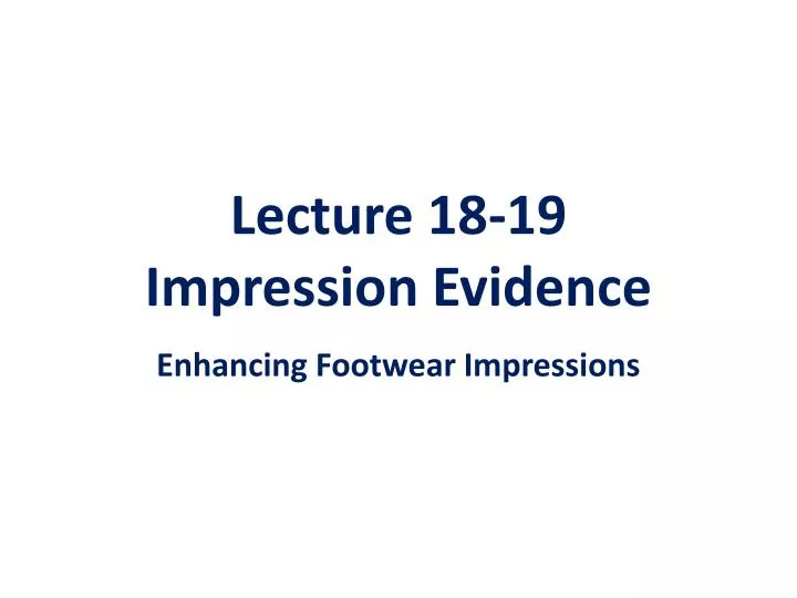 lecture 18 19 impression evidence