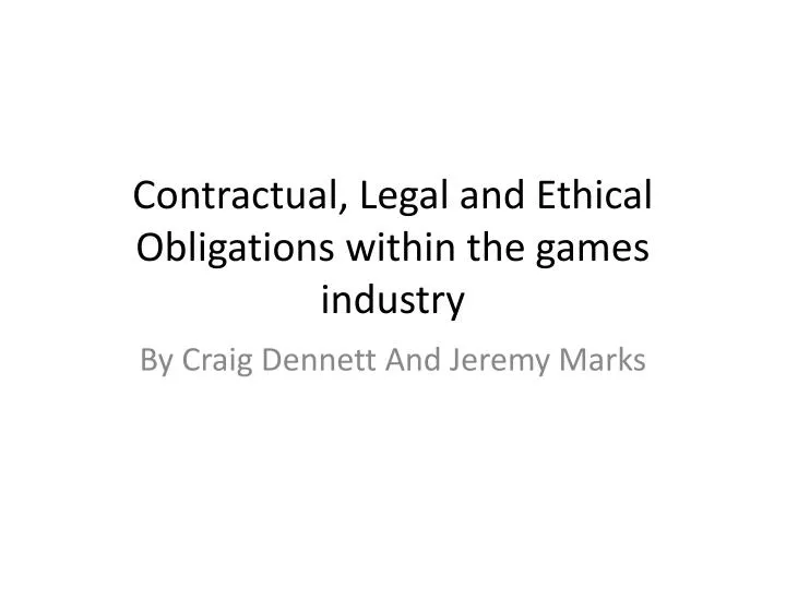contractual legal and ethical o bligations within the games industry