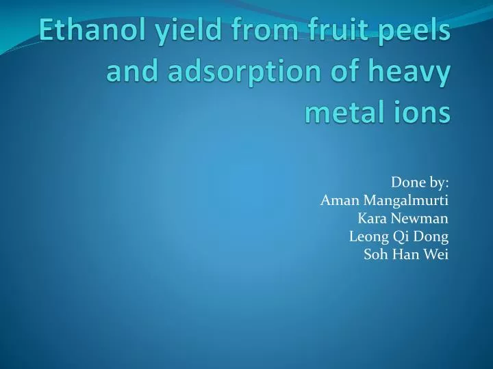 ethanol yield from fruit peels and adsorption of heavy metal ions