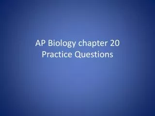 AP Biology chapter 20 Practice Questions