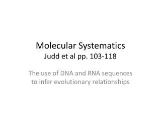 Molecular Systematics Judd et al pp. 103-118