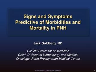 Signs and Symptoms Predictive of Morbidities and Mortality in PNH