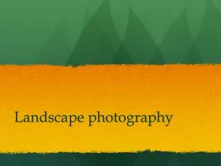 Landscape photography