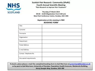 To book a place please e-mail the completed booking form to Gail Morrison at g.morrison@dundee.ac.uk