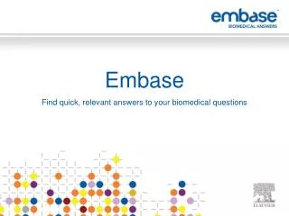 Embase Find quick, relevant answers to your biomedical questions