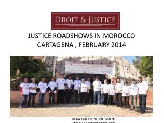 JUSTICE ROADSHOWS IN MOROCCO CARTAGENA , FEBRUARY 2014
