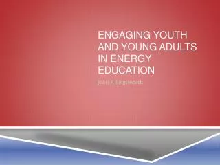 Engaging Youth and Young Adults in Energy Education