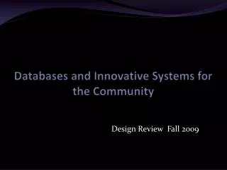 Databases and Innovative Systems for the Community