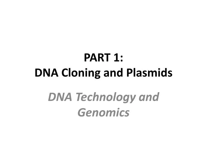 part 1 dna cloning and plasmids