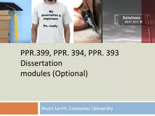 PPR.399, PPR. 394, PPR. 393 Dissertation modules (Optional)