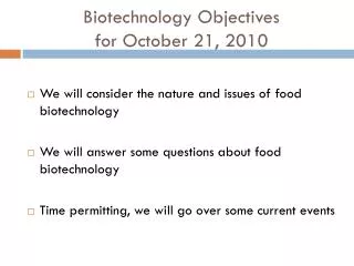 Biotechnology Objectives for October 21, 2010