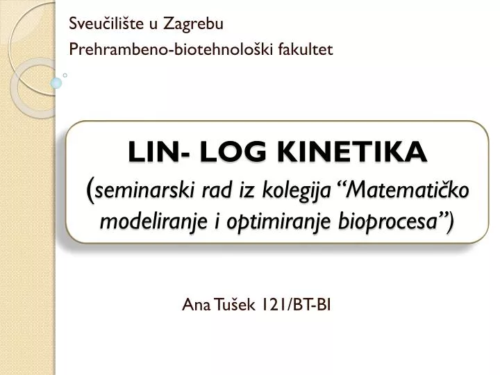 lin log kinetika seminarski rad iz kolegija matemati ko modeliranje i optimiranje bioprocesa