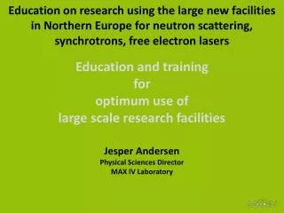Education on research using the large new facilities in Northern Europe for neutron scattering, synchrotrons, free elect
