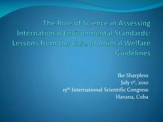 The Role of Science in Assessing International Environmental Standards: Lessons from the Case of Animal Welfare Guideli