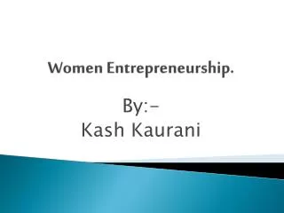 Women Entrepreneurship .