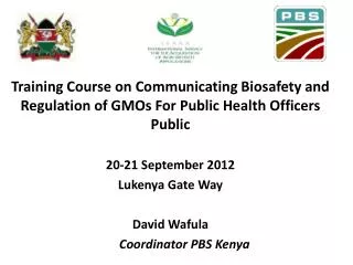 Training Course on Communicating Biosafety and Regulation of GMOs For Public Health Officers Public 20-21 September 20