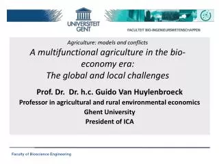 Agriculture : models and conflicts A multifunctional agriculture in the bio- economy era: The global and local cha