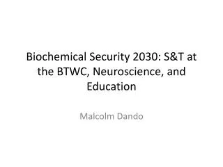Biochemical Security 2030: S&amp;T at the BTWC, Neuroscience, and Education