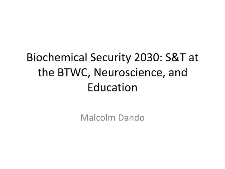 biochemical security 2030 s t at the btwc neuroscience and education