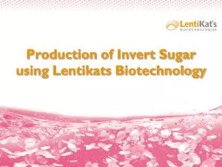 Production of Invert Sugar using Lentikats B iotechnology