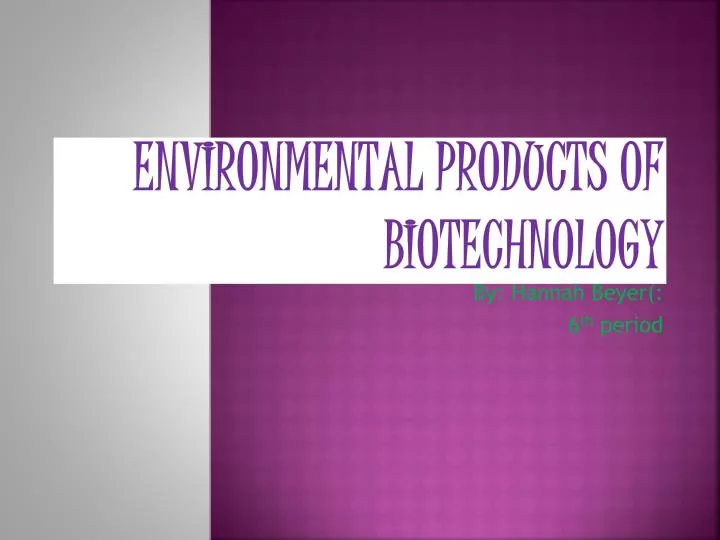 environmental products of biotechnology