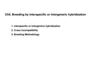 Ch9. Breeding by interspecific or intergeneric hybridization