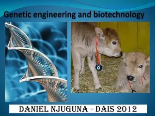 Genetic engineering and biotechnology