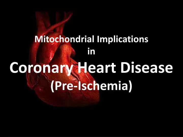 mitochondrial implications in coronary heart disease pre ischemia