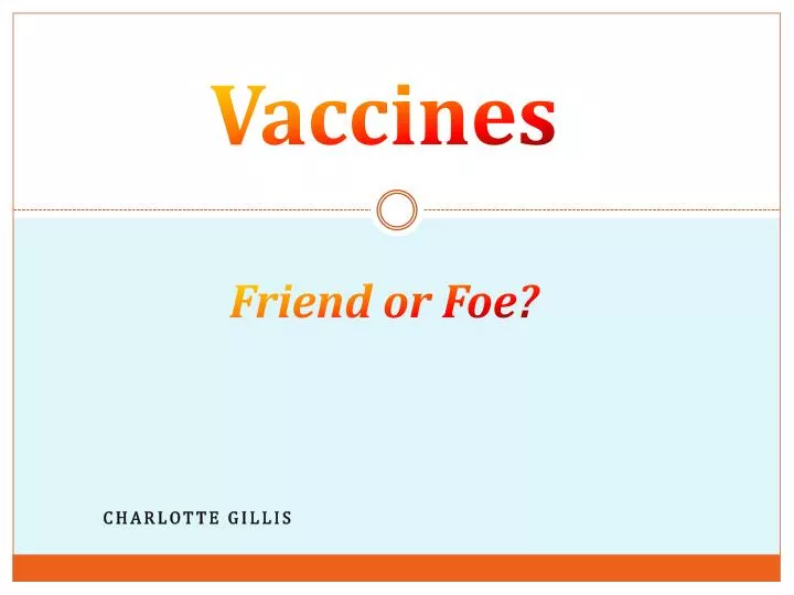 vaccines friend or foe