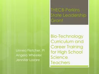 THECB-Perkins State Leadership Grant Bio-Technology Curriculum and Career Training for High School Science Teachers