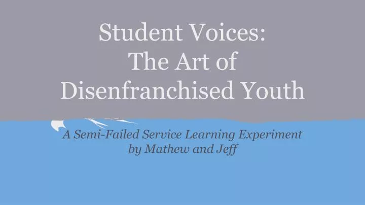 student voices the art of disenfranchised youth