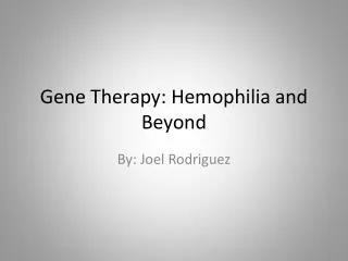 Gene Therapy: Hemophilia and Beyond