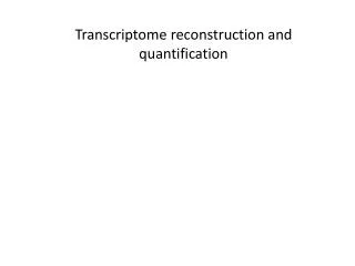 Transcriptome reconstruction and quantification