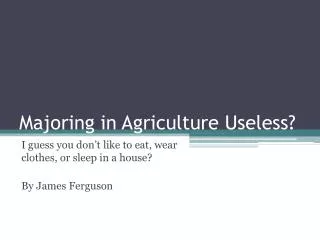 Majoring in Agriculture Useless?