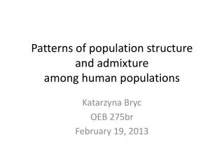 Patterns of population structure and admixture among human populations