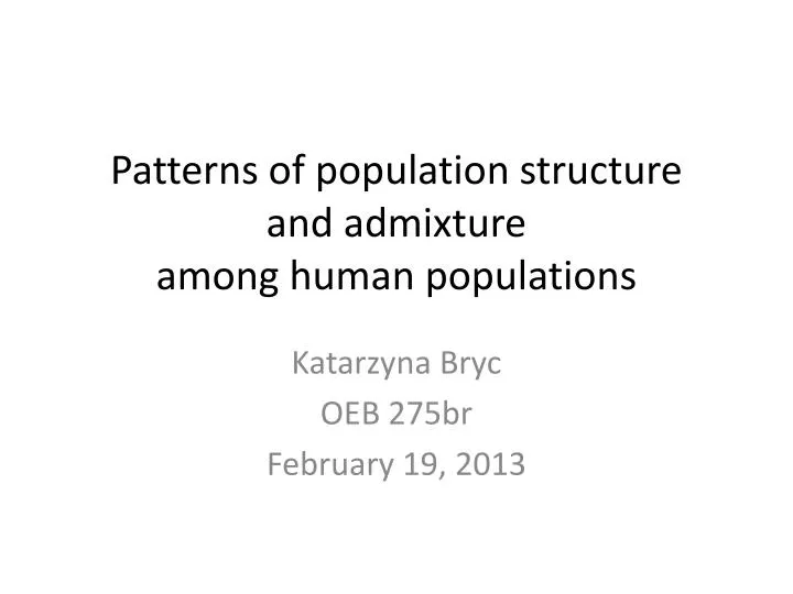 patterns of population structure and admixture among human populations