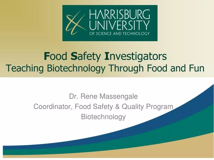 f ood s afety i nvestigators teaching biotechnology through food and fun