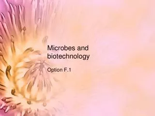Microbes and biotechnology