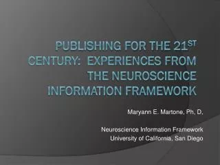 Publishing for the 21 st Century: Experiences from the NEUROSCIENCE INFORMATION FRAMEWORK