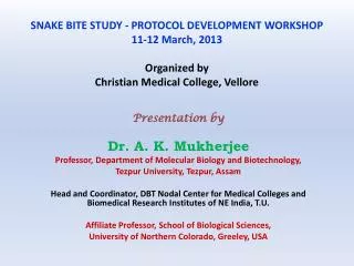SNAKE BITE STUDY - PROTOCOL DEVELOPMENT WORKSHOP 11-12 March, 2013 Organized by Christian Medical College, Vellore