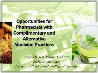 Opportunities for Pharmacists with Complimentary and Alternative Medicine Practices