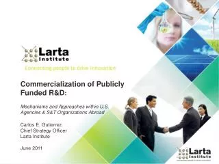 Commercialization of Publicly Funded R&amp;D : Mechanisms and Approaches within U.S. Agencies &amp; S&amp;T Organizatio